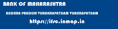 BANK OF MAHARASHTRA  ANDHRA PRADESH VISHAKHAPATNAM VISAKHAPATNAM   ifsc code